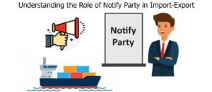 understanding-the-role-of-notify-party-in-import-export-key-concepts-and-importance