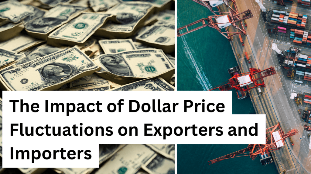 The Impact of Dollar Price Fluctuations on Exporters and Importers