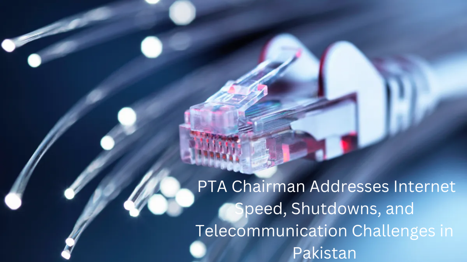PTA Chairman Addresses Internet Speed, Shutdowns, and Telecommunication Challenges in Pakistan