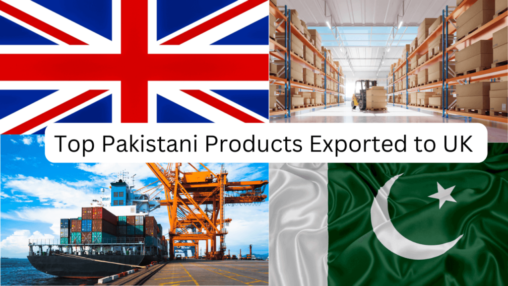 top-pakistani-products-exported-to-uk-complete-export-guide