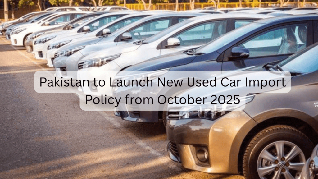 Pakistan to Launch New Used Car Import Policy from October 2025