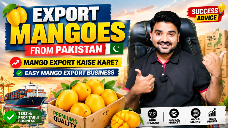 How to Export Mangoes from Pakistan: A Complete Beginner’s Guide to the Mango Export Business